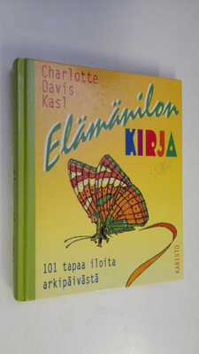 Charlotte Davis Kasl : Elämänilon kirja : 101 tapaa iloit...