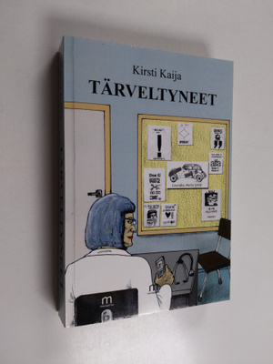 Kirsti Kaija : Tärveltyneet : romaani