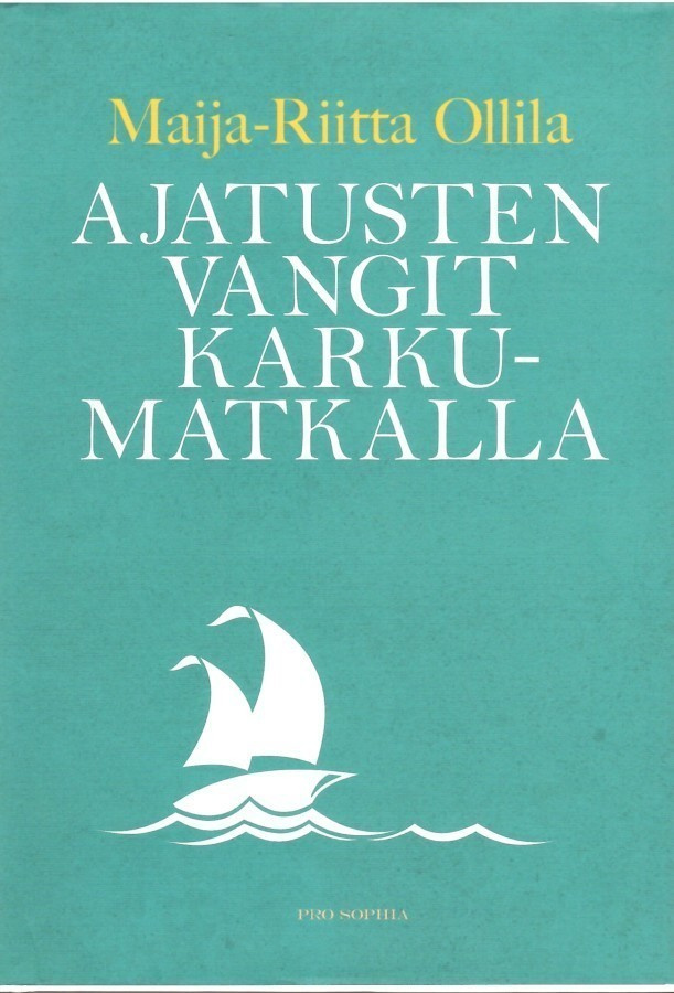 Maija-Riitta Ollila: Ajatusten vangit karkumatkalla