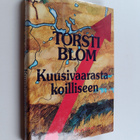 Torsti Blom : Kuusivaarasta koilliseen - pikkukuva 1