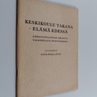 Niilo Mäki ym. : Keskikoulu takana - elämä edessä : Ammat... - pikkukuva 1