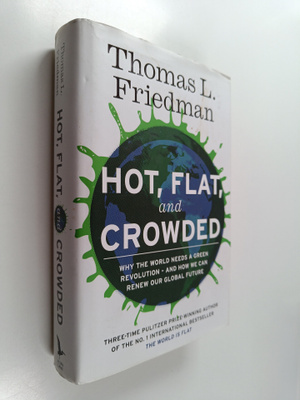 Thomas L. Friedman : Hot, flat and crowded : why the worl...