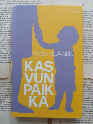 Kaisa Viljanen - Kasvun paikka (sid.)