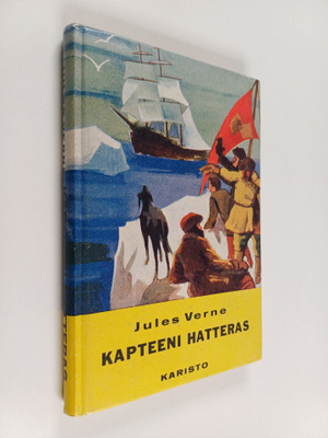 Jules Verne : Kapteeni Hatteras : seikkailuromaani Jäämer...