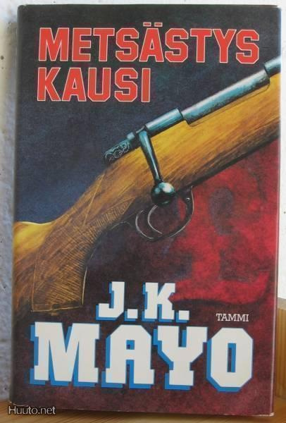 J.K. Mayo: Metsästyskausi,  Tammi-88. 278 s. Sid.