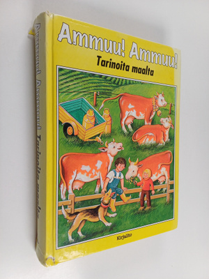 Ammuu, ammuu! : tarinoita maalta