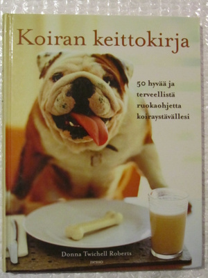 Donna Twichell Roberts • Koiran keittokirja