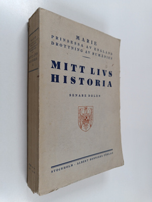 Marie Drottning av Rumänien : Mitt livs historia 2 : Sena...