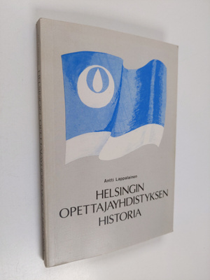 Antti Lappalainen : Helsingin opettajayhdistyksen histori...