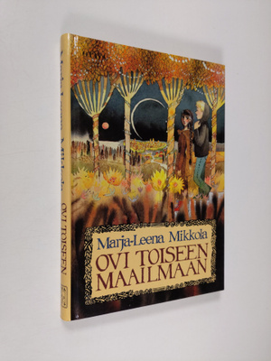 Marja-Leena Mikkola : Ovi toiseen maailmaan : lastenromaani