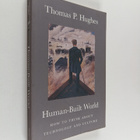 Thomas P. Hughes : Human-Built World - How to Think about... - pikkukuva 1