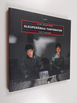 Elina Grundström : Alkuperämaa tuntematon : kertomus Kiin...