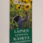 Tapio Ahokallio : Lapsen kymmenen käskyä vanhemmilleen - pikkukuva 1