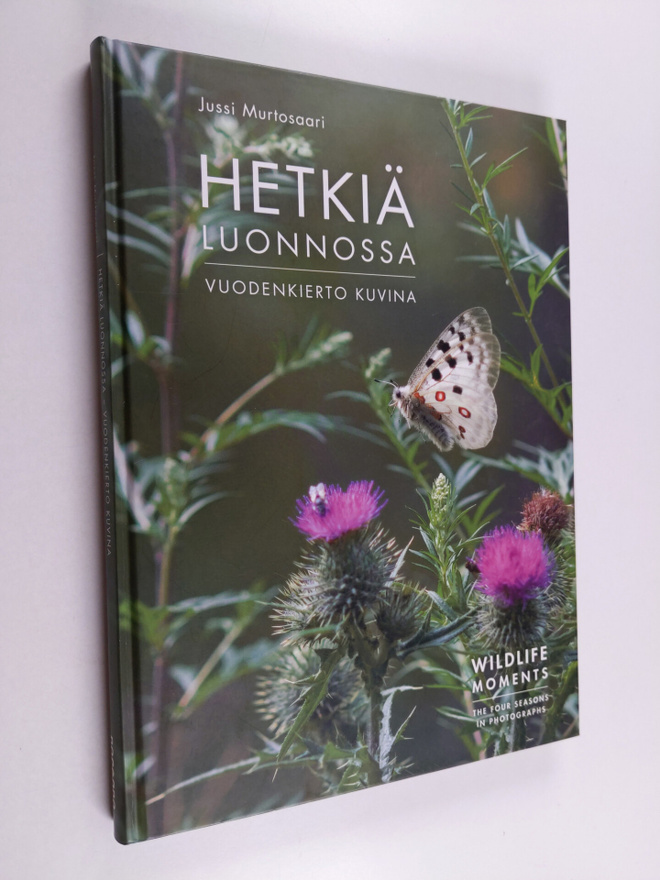 Jussi Murtosaari : Hetkiä luonnossa : vuodenkierto kuvina...