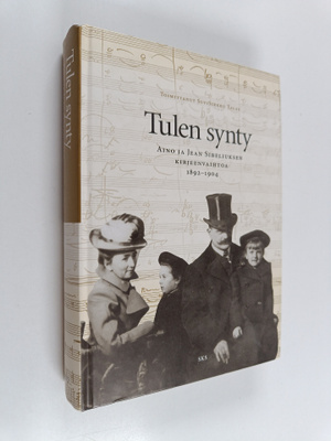 Aino Sibelius : Tulen synty : Aino ja Jean Sibeliuksen ki...