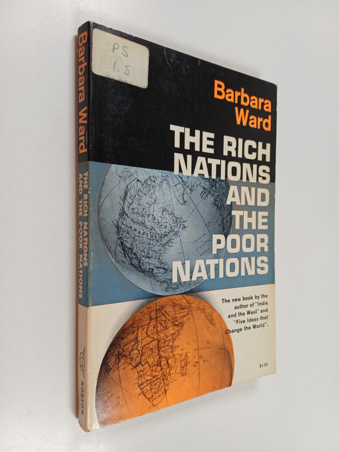 Barbara Ward : The Rich Nations and the Poor Nations