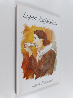 Kaisu Rissanen : Lopen karjalaisia