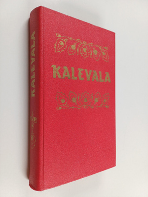 Elias Lönnrot : Kalevala : karjalais-suomalainen kansaneepos