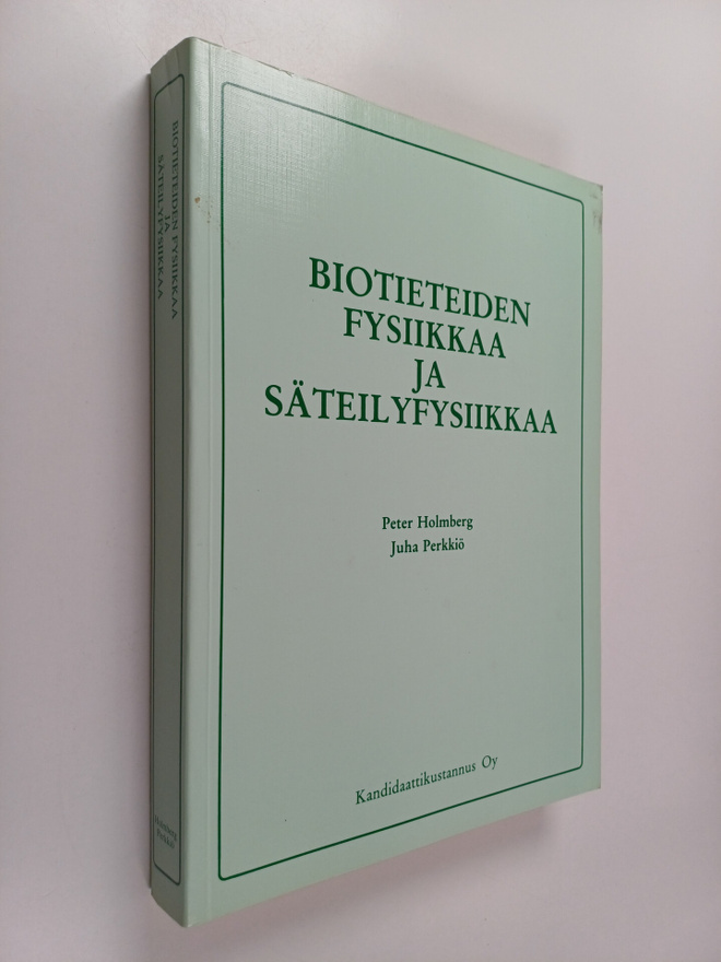 Peter Holmberg : Biotieteiden fysiikkaa ja säteilyfysiikkaa