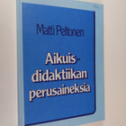 Matti Peltonen : Aikuisdidaktiikan perusaineksia - pikkukuva 1