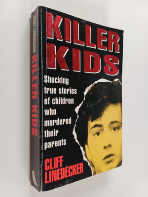 Clifford L. Linedecker : Killer Kids : Shocking True Stor...