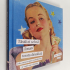 Anne Taintor : Tästä ei selviä ilman toista drinkkiä : jo... - pikkukuva 1