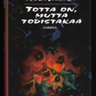 Sariola, Tuula : Totta on, mutta todistakaa - pikkukuva 1