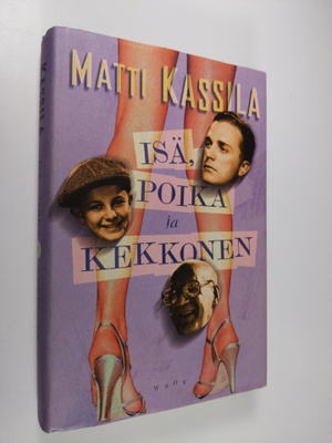 Matti Kassila : Isä, poika ja Kekkonen