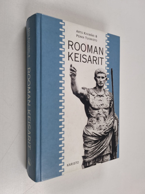 Pekka Tuomisto ym. : Rooman keisarit