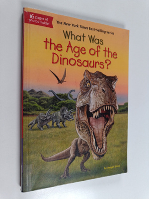 Megan Stine : What was the age of the dinosaurs?