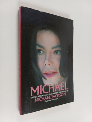 Duane Harewood : Michael: The Unofficial Biography of Mic...