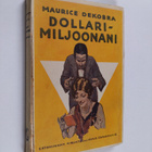 Maurice Dekobra : Dollarimiljoonani : romaani - pikkukuva 1
