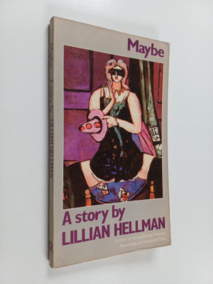 Lillian Hellman : Maybe : A Story
