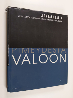 Leonhard Lapin : Pimeydestä valoon : Viron taiteen avantg...