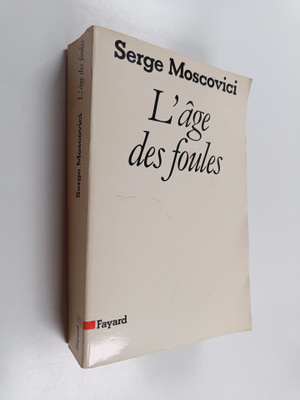 Serge Moscovici : L'age des foules : un traite historique...