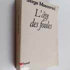 Serge Moscovici : L'age des foules : un traite historique... - pikkukuva 1