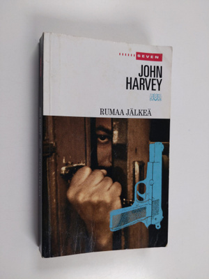 John Harvey : Rumaa jälkeä