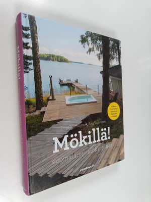 Tanja Nieminen ym. : Mökillä! : Suomalaiset mökkipihat (s...