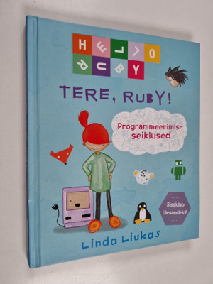 Linda Liukas : Tere, Ruby! : programmeerimisseiklused