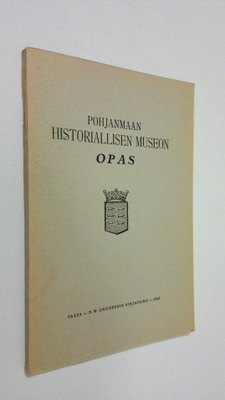 Arne Appelgren : Pohjanmaan historiallisen museon opas