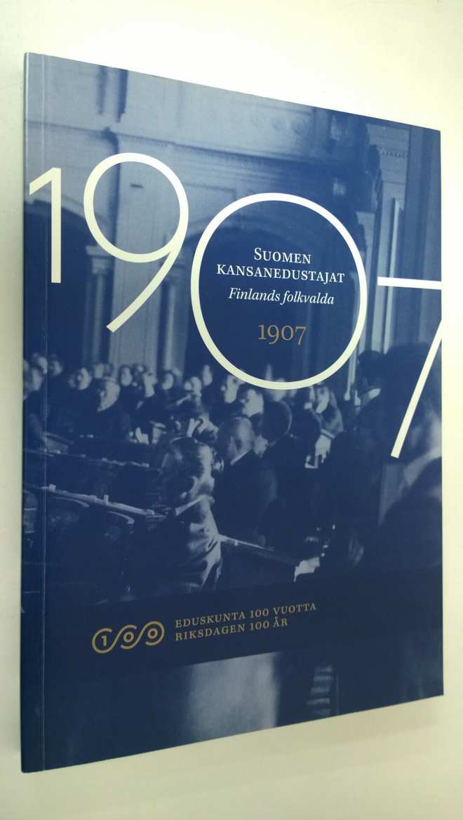 Suomen kansanedustajat 1907 - Finlands folkvalda 1907 : E...