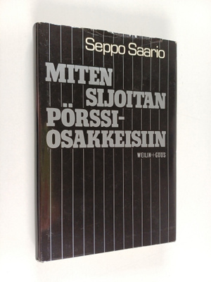 Seppo Saario : Miten sijoitan pörssiosakkeisiin