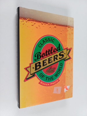 Roger Protz : Classic Bottled Beers of the World