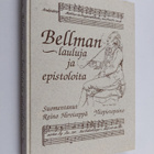 Carl Michael Bellman : Bellman, lauluja ja epistoloita - pikkukuva 1