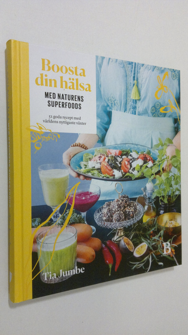 Tia Jumbe : Boosta din hälsa : med naturens superfoods