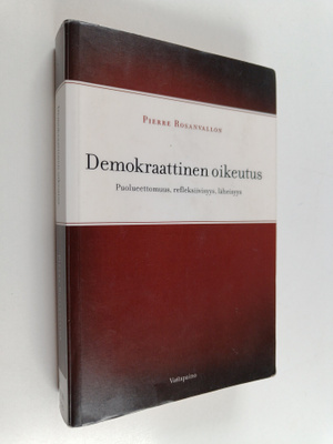 Pierre Rosanvallon : Demokraattinen oikeutus : puolueetto...