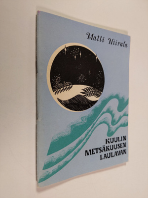 Matti Niirala : Kuulin metsäkuusen laulavan : runoja