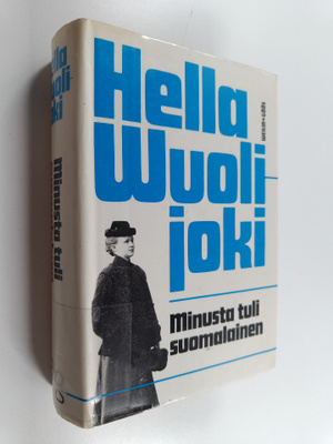 Hella Wuolijoki : Minusta tuli suomalainen