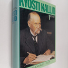 Kari Hokkanen : Kyösti Kallio 1 : 1873-1929 - pikkukuva 1