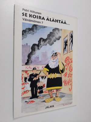 Petri Hiltunen : Se koira älähtää